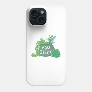 You Succ, Succulent Collection Phone Case