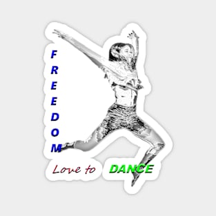 Dance and Freedom Magnet