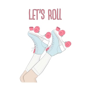 Let's roll T-Shirt