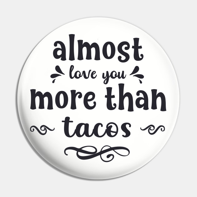 Almost love you more than tacos funny valentines day gift for taco lovers Pin by BoogieCreates