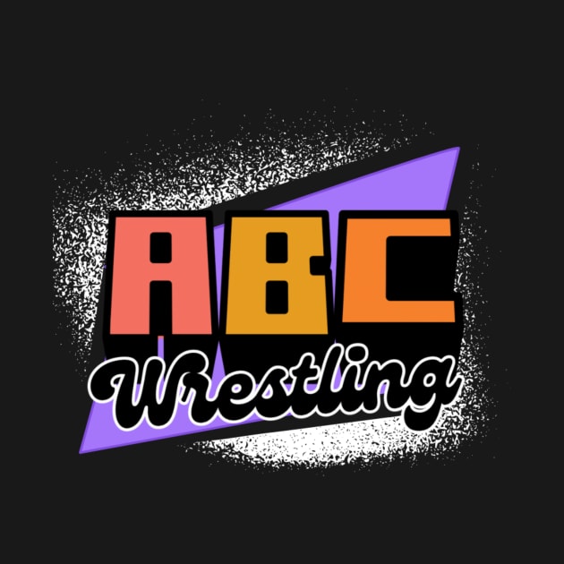 ABC Wrestling by ghastlyco