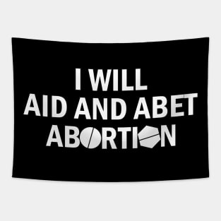 I Will Aid And Abet Abortion Tapestry