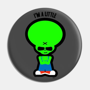 I'm A Little Alien Pin