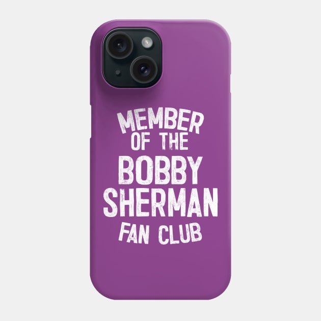 Bobby Sherman Fan Club Phone Case by DankFutura