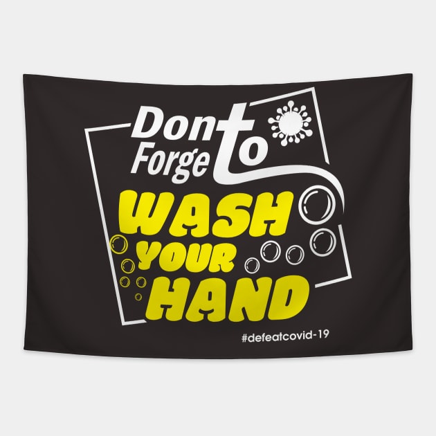 Dont Forget Wash Your Hand Tapestry by QT-Shirt