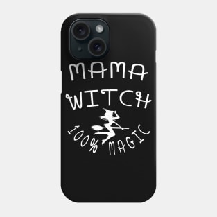MAGICAL WICCA GIFT: MAMA WITCH 100% MAGIC GIFT FOR MOM Phone Case