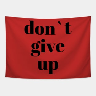don`t give up Tapestry