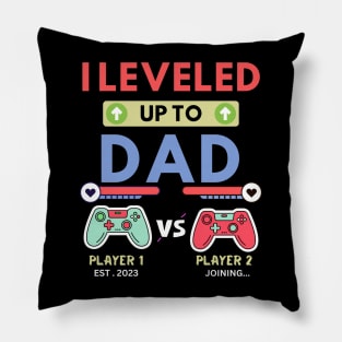 I leveled up to Dad 2023 Pillow