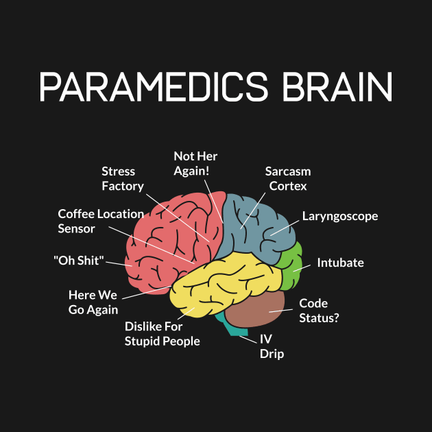 Paramedics Brain Funny EMS EMT Paramedic Thin White Line by mrsmitful01