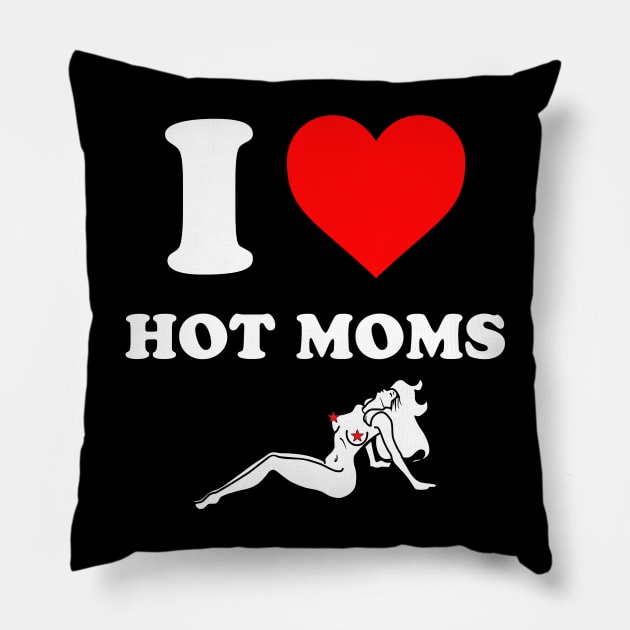 I heart hot moms Funny Hot Moms Pillow by Rosiengo