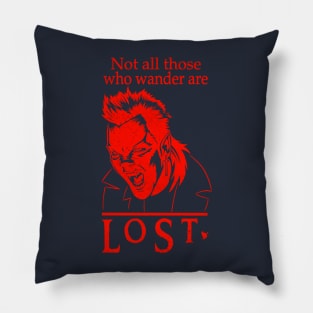 Not All Those Who Wander Are Lost Pillow