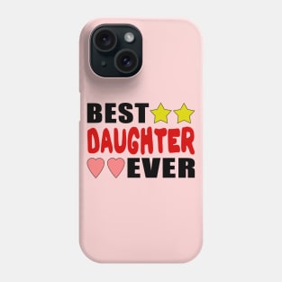 Best Daughter Ever Phone Case