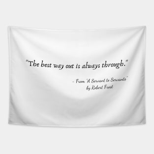 A Quote from "A Servant to Servants" by Robert Frost Tapestry