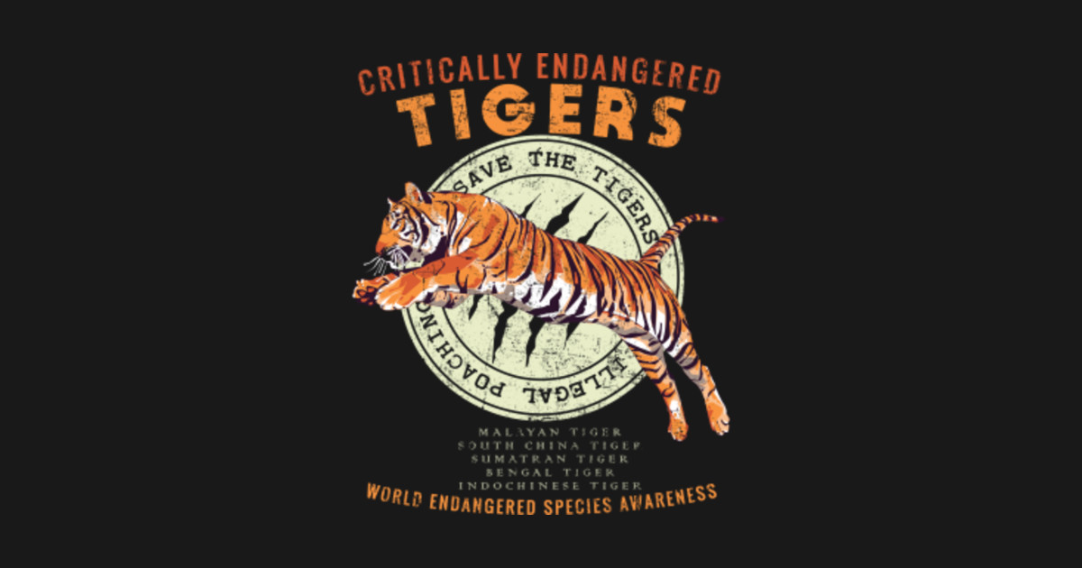 Save the Tigers - Endangered Species Awareness - Endangered Species