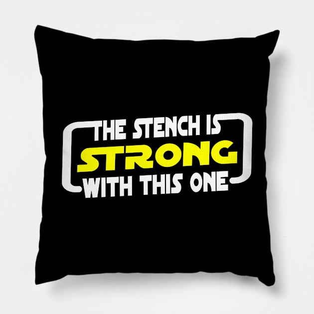 The Stench Is Strong With This One. Pillow by OriginalDarkPoetry