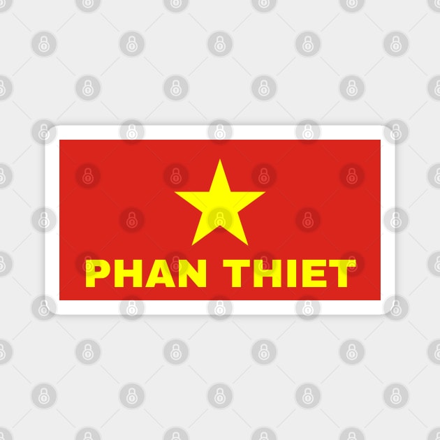 Phan Thiet City in Vietnamese Flag Magnet by aybe7elf