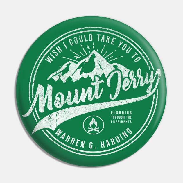 Mount Jerry - Warren G. Harding Pin by Plodding Through The Presidents