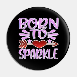 Born to sparkle funny Pin