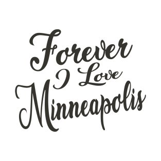 Forever i love Minneapolis T-Shirt
