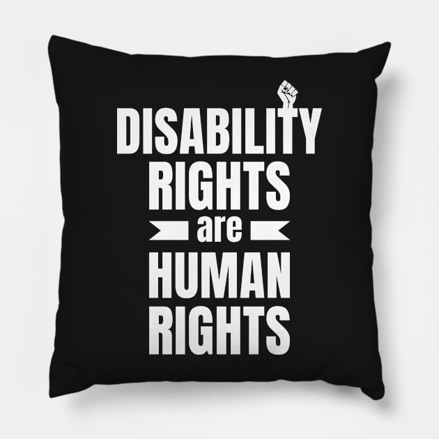 Disability Rights Are Human Rights , social justice Pillow by yass-art