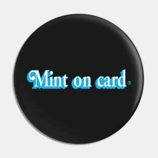 Mint on Card Pin