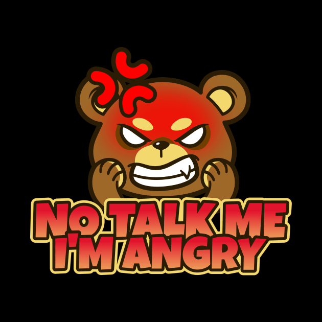 No Talk me I'm Angry by DM_Creation