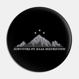 Survivors of Maas Destruction Pin