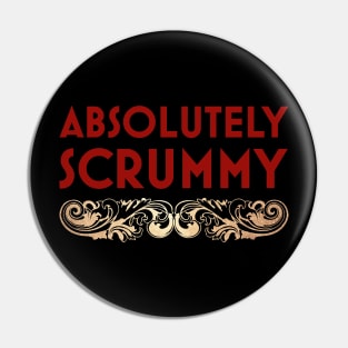 Absolutely Scrummy Pin