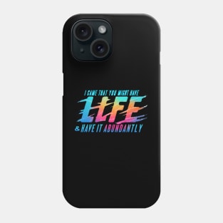 Abundant Life from Jesus - John 10:10 Image Phone Case