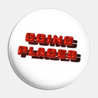 3D slogan reading: Going Places Pin