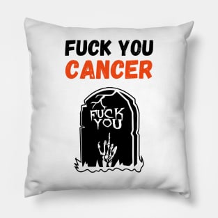 Fuck You Cancer Pillow