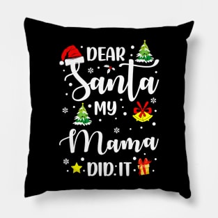 Dear Santa My Mama Did It Funny Xmas Gifts Pillow