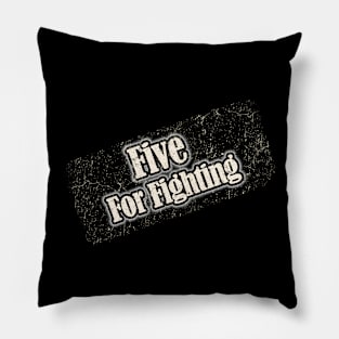 Five For Fighting Pillow