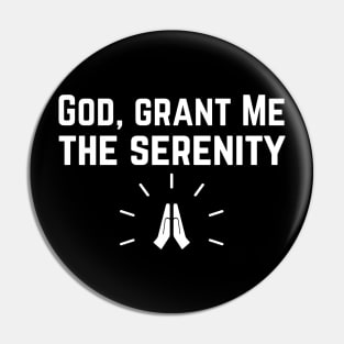 God, Grant Me The Serenity - Serenity Prayer Pin