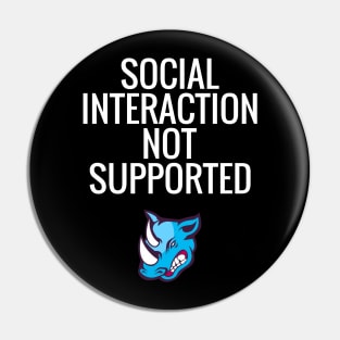 Social Interaction Not Supported Pin