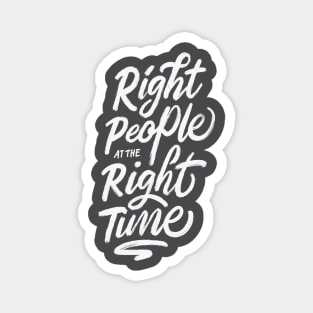 Right People at The Right Time Magnet