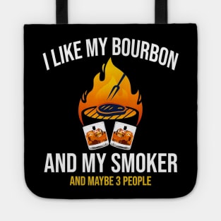 I like my bourbon and my smoker bbq grill party Tote