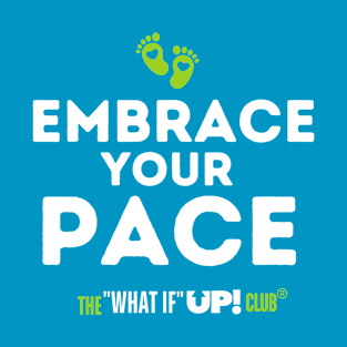 Embrace Your Pace: The What If UP Club T-Shirt
