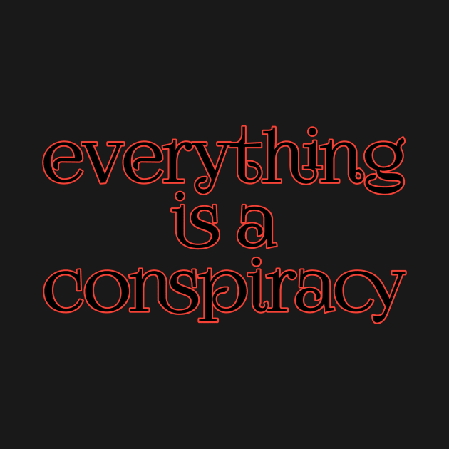 Everything is a conspiracy by Menu.D