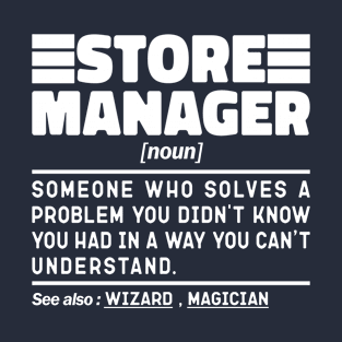 Store Manager Noun Definition Job Sarcstic Funny Store Manager T-Shirt