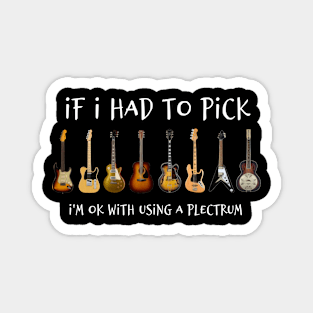 If I Had To Pick - Guitar (on dark) Magnet