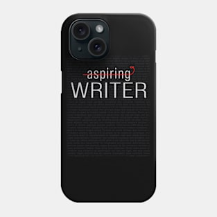 Not an Aspiring Writer. A Writer Phone Case