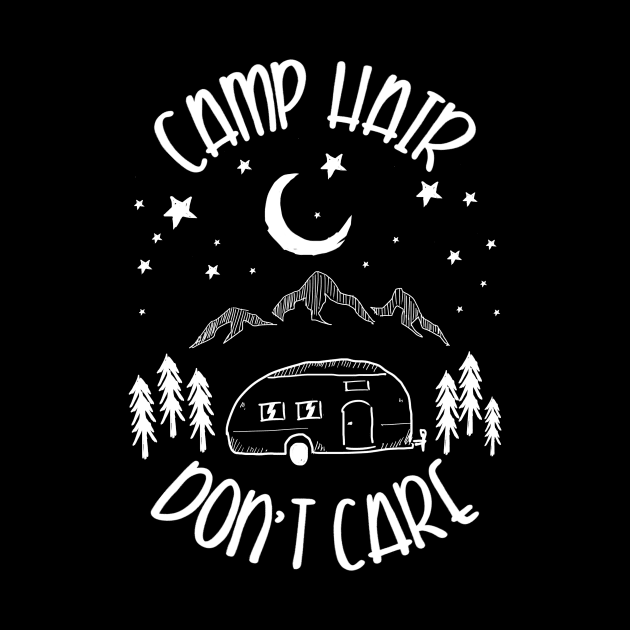 Camping Hair Don't Care Campfire Nature Gift by Shirtglueck