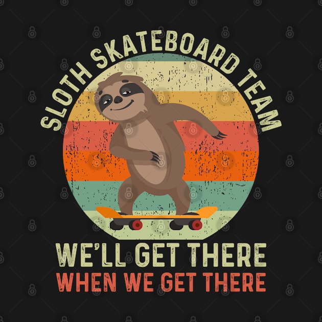 Sloth Skateboard Team, Funny Retro Sloth lover by Meow_My_Cat