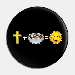 Christ plus Miso Soup equals happiness Christian Pin