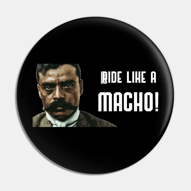 Ride Like A Macho Zapata Funny Wear For Bikers Pin by TruckerJunk