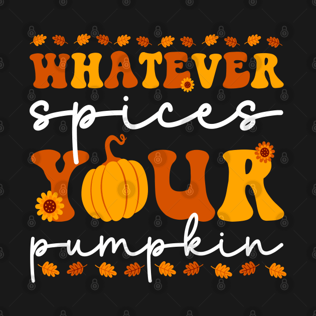Whatever Spices Your Pumpkin Groovy Fall Autumn Halloween by WildFoxFarmCo
