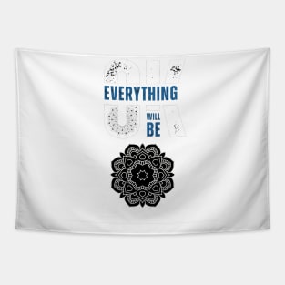 "Everything Will Be Ok" Tapestry