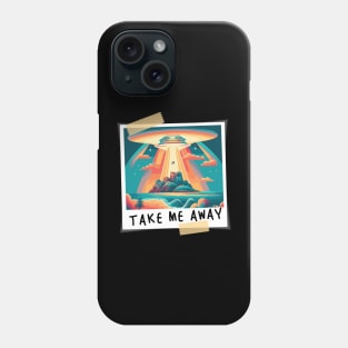 Take Me Away Phone Case