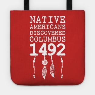 Indigenous Native American Peoples Day not Columbus Day Tote